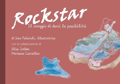 Rockstar. Il coraggio di darsi la possibilit&agrave;