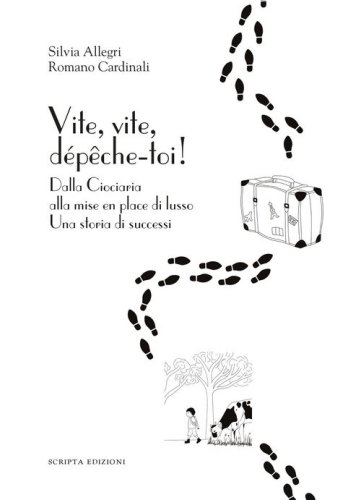 Vite, vite, d&eacute;peche-toi! Dalla Ciociaria alla mise en place di lusso. Una storia di successi