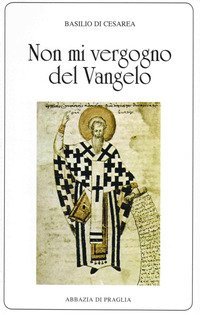 &laquo;Non mi vergogno del Vangelo&raquo;. Omelie scelte