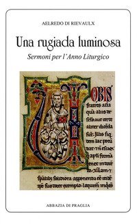 Una rugiada luminosa. Sermoni per l'anno liturgico - SERMONI PER L'ANNO LITURGICO