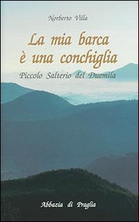 La mia barca &egrave; una conchiglia. Piccolo salterio del Duemila