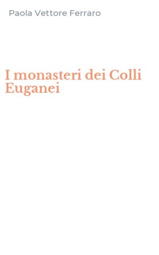 I monasteri dei Colli Euganei