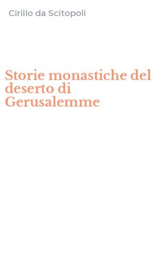Storie monastiche del deserto di Gerusalemme