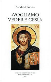Vogliamo vedere Ges&ugrave;