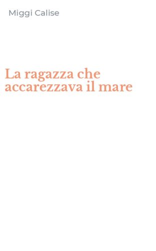 La ragazza che accarezzava il mare