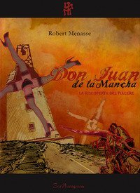 Don Juan de la Mancha. La riscoperta del piacere
