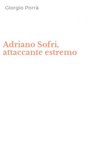Adriano Sofri, attaccante estremo