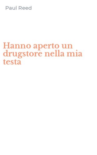 Hanno aperto un drugstore nella mia testa