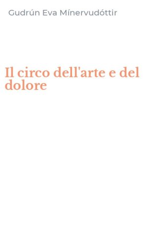 Il circo dell'arte e del dolore