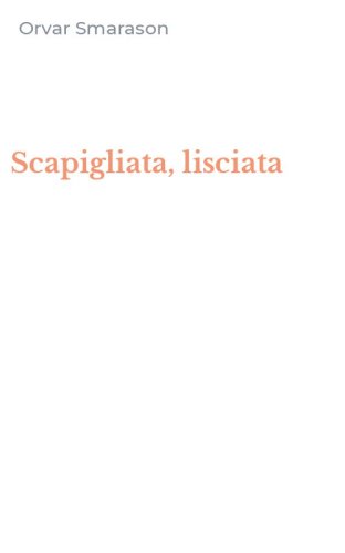 Scapigliata, lisciata