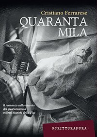 Quarantamila. I 35 giorni della citt&agrave; di Torino