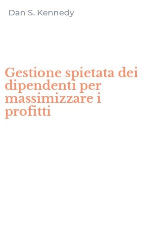 Gestione spietata dei dipendenti per massimizzare i profitti
