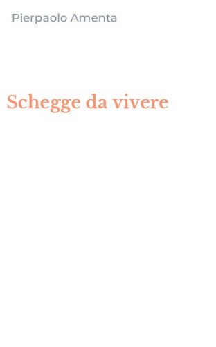 Schegge da vivere