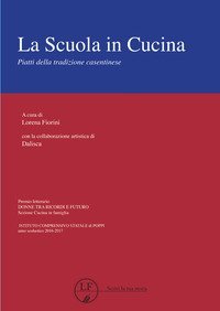 La scuola in cucina. Piatti della tradizione casentinese
