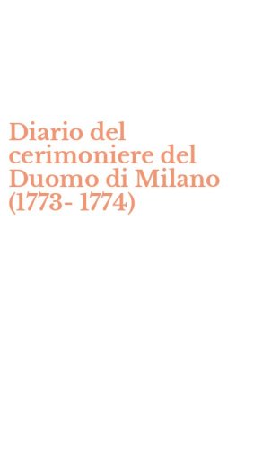 Diario del cerimoniere del Duomo di Milano (1773-1774)
