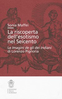 La riscoperta dell'esotismo nel Seicento. Le &laquo;Imagini de gli dei indiani&raquo; di Lorenzo Pignoria