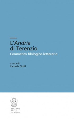 L'Andria di Terenzio. Commento filologico-letterario