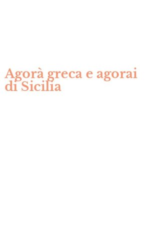 Agor&agrave; greca e agorai di Sicilia