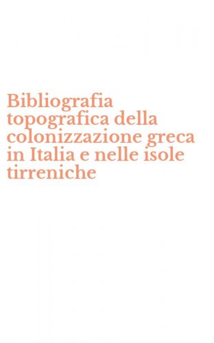 Bibliografia topografica della colonizzazione greca in Italia e nelle isole tirreniche