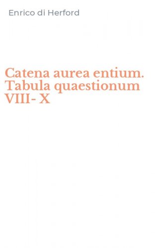 Catena aurea entium. Tabula quaestionum VIII-X