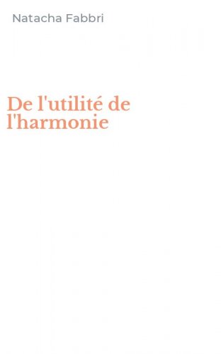 De l'utilit&eacute; de l'harmonie