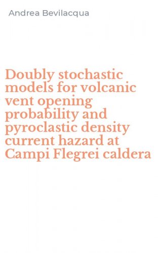 Doubly stochastic models for volcanic vent opening probability and pyroclastic density current hazard at Campi Flegrei caldera