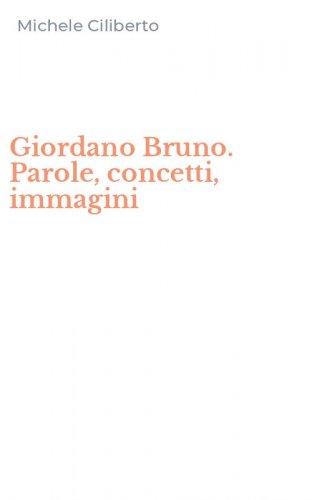 Giordano Bruno. Parole, concetti, immagini