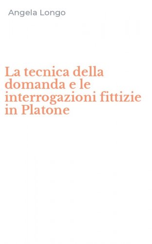 La tecnica della domanda e le interrogazioni fittizie in Platone