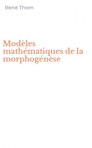 Mod&egrave;les math&eacute;matiques de la morphog&eacute;n&egrave;se