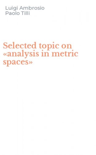 Selected topic on &laquo;analysis in metric spaces&raquo;