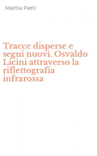 Tracce disperse e segni nuovi. Osvaldo Licini attraverso la riflettografia infrarossa