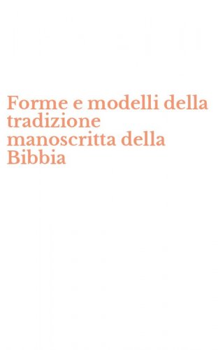 Forme e modelli della tradizione manoscritta della Bibbia