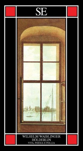 H&ouml;lderlin. Vita, poesia e follia