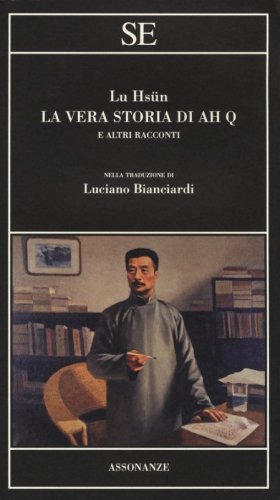 La vera storia di Ah Q e altri racconti