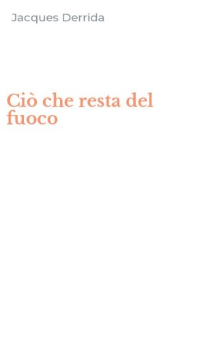 Ci&ograve; che resta del fuoco