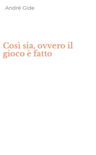 Cos&igrave; sia, ovvero il gioco &egrave; fatto