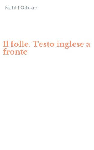 Il folle. Testo inglese a fronte