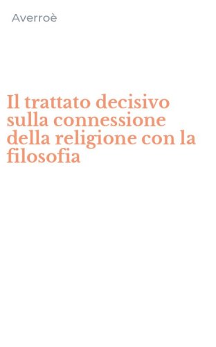 Il trattato decisivo sulla connessione della religione con la filosofia