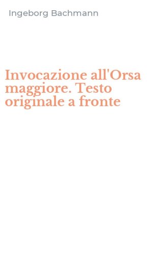 Invocazione all'Orsa maggiore. Testo originale a fronte