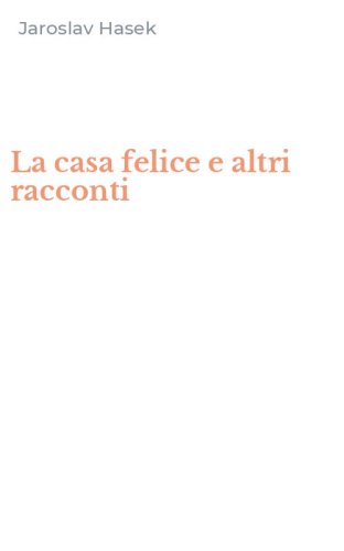 La casa felice e altri racconti