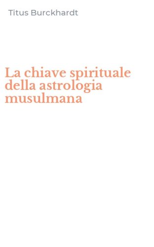 La chiave spirituale della astrologia musulmana