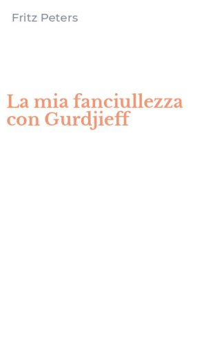La mia fanciullezza con Gurdjieff