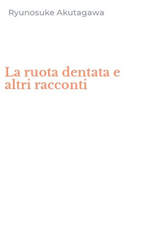 La ruota dentata e altri racconti