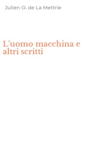 L'uomo macchina e altri scritti