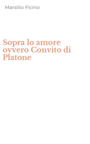 Sopra lo amore ovvero Convito di Platone