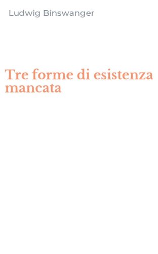 Tre forme di esistenza mancata