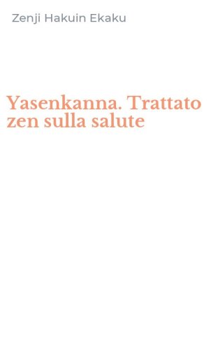 Yasenkanna. Trattato zen sulla salute