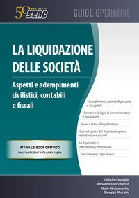 La liquidazione delle societ&agrave;. Aspetti e adempimenti civilistici, contabili e fiscali