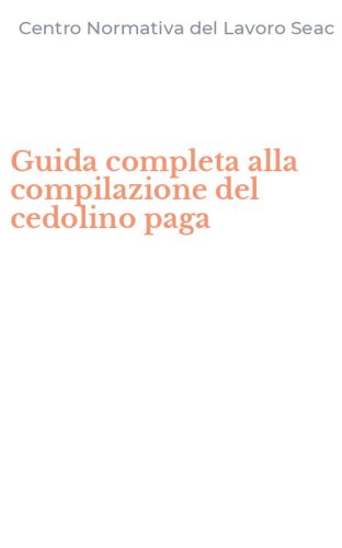 Guida completa alla compilazione del cedolino paga