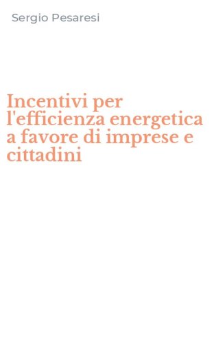 Incentivi per l'efficienza energetica a favore di imprese e cittadini